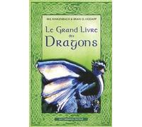 Le grand livre des dragons IRIS RINKENBACH (Auteur), BRAN O. HODAPP (Auteur), Anne Charrière (Traduction)