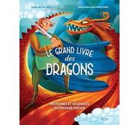 Le Grand Livre Des Dragons - Histoires Et Légendes Du Monde Entier