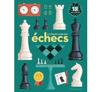 Le grand livre des échecs: 18 défis à relever