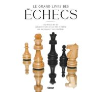 Le Grand Livre des Échecs 4e ED