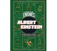 Le Grand livre des énigmes - Albert Einstein: 130 énigmes inventives à résoudre
