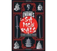 Le Grand Livre des énigmes - Les Samouraïs: 130 énigmes légendaires à résoudre