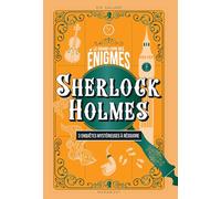 Le Grand livre des énigmes - Sherlock Holmes: 3 enquêtes mystérieuses à résoudre