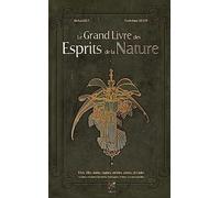 Le grand livre des esprits de la Nature - Fées, elfes, lutins, faunes, sirènes, pixies, dryades et a