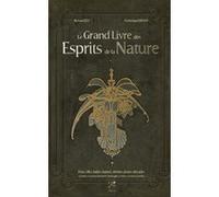 Le grand livre des esprits de la Nature - Fées, elfes, lutins, faunes, sirènes, pixies, dryades et a