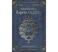 Richard Ely – Le Grand Livre des Esprits Oubliés – Illustré par Frédérique Devos