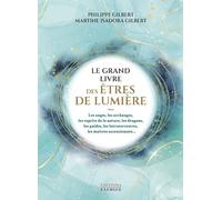 Le grand livre des êtres de lumière - Philippe Gilbert - Exergue - broché - Guide