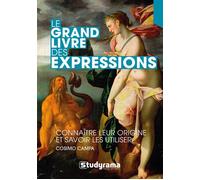 Le grand livre des expressions Connaître leur origine et savoir les utiliser - Cosimo Campa - Studyrama Eds - broché - Dictionnaire et encyclopédie
