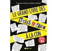 Le Grand Livre Des Faits Divers À La Con !