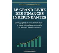 Le Grand livre des Finances Indépendantes
