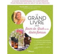 Le grand livre des fleurs de Bach et des élixirs floraux Pascale Millier-Boullier (Auteur)