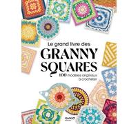 Le grand livre des granny squares: 100 modèles originaux à crocheter