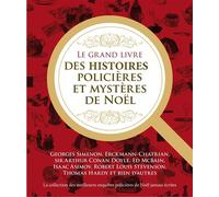 Le Grand Livre des histoires policières et des mystères de Noël : La collection des meilleures enquêtes policières jamais écrites
