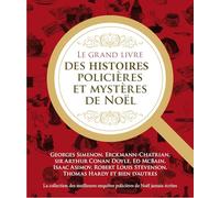Le Grand Livre des histoires policières et des mystères de Noël : La collection des meilleures enquêtes policières jamais écrites