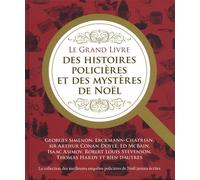 Le Grand Livre Des Histoires Policières Et Des Mystères De Noël - La Collection Des Meilleures Enquêtes Policières De Noël Jamais Écrites
