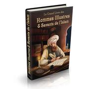 Le Grand Livre des Hommes Illustres et Savants de l'Islam (Bilingue français/arabe) - عظماء وعلماء الإسلام