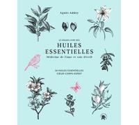 Le Grand Livre Des Huiles Essentielles - Médecine De L'âme Et Voie D'éveil