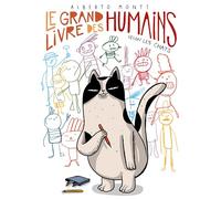 Alberto Montt – Le grand livre des humains, selon les chats – Traduit par Marie Hornain – Broché