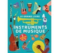 Le grand livre des instruments de musique Johan Papin (Illustration), Aurélien Cantou (Illustration), Nicolas Lafitte (Auteur)
