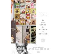Le grand Livre des livres de cuisine: 50 livres de gastronomie à lire une fois dans sa vie
