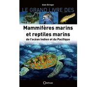 Le Grand Livre Des Mammifères Et Reptiles Marins De L'océan Indien Et Du Pacifique