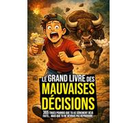 Le grand livre des mauvaises décisions - 365 trucs pourris que tu as sûrement déjà fait… et que tu ne devrais pas reproduire: Un livre drôle et ... personnel n'a jamais été aussi fun