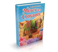 Le Grand livre des Mères des croyants (Les épouses du prophète ﷺ) - Bilingue : français / arabe