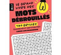 Louis-Luc Beaudoin – Le grand livre des mots débrouillés – 140 grilles clairement captivantes