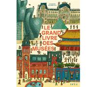 Le grand livre des musées - Eva Bensard - Arola Eds - relié - Document jeunesse