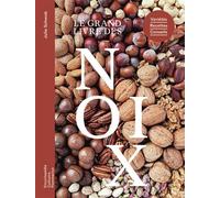 Le grand livre des noix Variétés - Recettes - Conseils - Julie Schwob - Flammarion - relié - Dictionnaire et encyclopédie