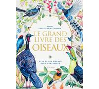 Le Grand livre des oiseaux 400 oiseaux du monde entier - Robin Croffut-Brittingham - Marabout - relié - Dictionnaire et encyclopédie