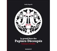 Le grand livre des papiers découpés: Techniques & modèles