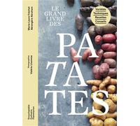 Le grand livre des patates Variétés - Techniques - Recettes - Conseils - Bérengère Abraham - Flammarion - relié - Beau livre