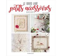 Le grand livre des petits accessoires brodés