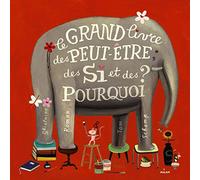 Le grand livre des peut-être, des si et des pourquoi