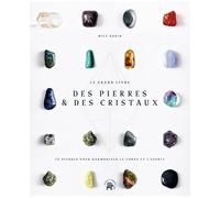 Le Grand Livre Des Pierres Et Des Cristaux - 50 Prières Pour Harmoniser Le Corps Et L'esprit