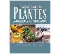 Le Grand Livre Des Plantes Aromatiques Médicinales