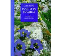 Le grand livre des plantes de rocaille
