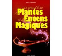 Le Grand Livre Des Plantes Et Des Encens Magiques