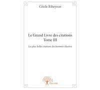 Le Grand Livre des plus belles citations des hommes illustres - Tome 3