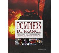 Le grand livre des Pompiers de France: 1 000 ans d'histoire