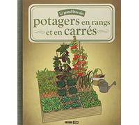 Le grand livre des potagers en rangs et en carrés