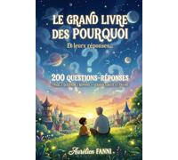 Le grand livre des pourquoi: Et leurs réponses… 1 question, 1 page, 2 réponses. La réponse pour adulte et la version adaptée pour enfant (jusqu'à 12 ans) sur la même page !