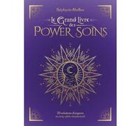 Le Grand Livre des Power Soins - 33 solutions d'urgence au trop-plein émotionnel Stéphanie Abellan (Auteur)