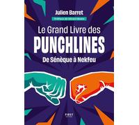 Le Grand Livre des Punchlines – De Diogène à Nekfeu, le meilleur de l'éloquence