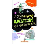 Le Grand Livre Des Questions Qui Questionnent