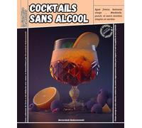 Le grand livre des recettes cocktails Sans alcool: Agua fresca, boissons vierge , Mocktails, punch, et autre recettes simples et variées