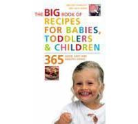 Le grand livre des recettes pour les bébés, les tout-petits et les enfants