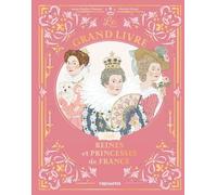 Le grand livre des reines et princesses de France
