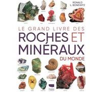 Le Grand livre des roches et minéraux du monde Ronald L. Bonewitz (Auteur)